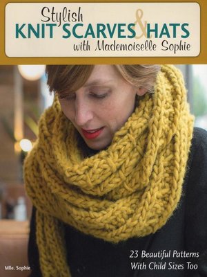 cover image of Stylish Knit Scarves & Hats with Mademoiselle Sophie